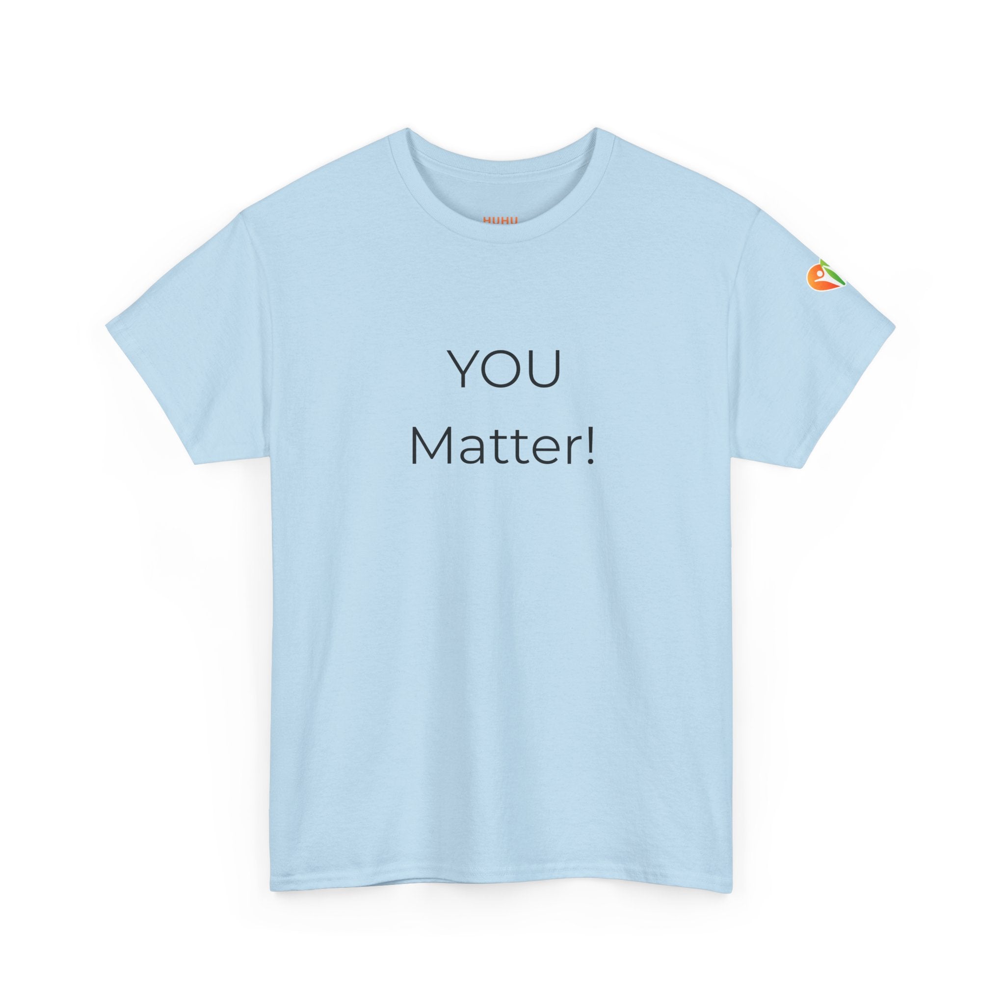 You Matter Tee — Inspirational Positive Message T-Shirt