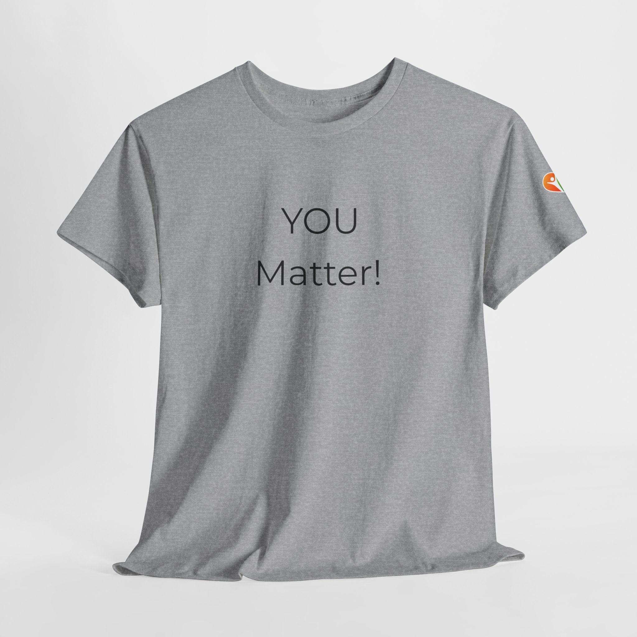 You Matter Tee — Inspirational Positive Message T-Shirt
