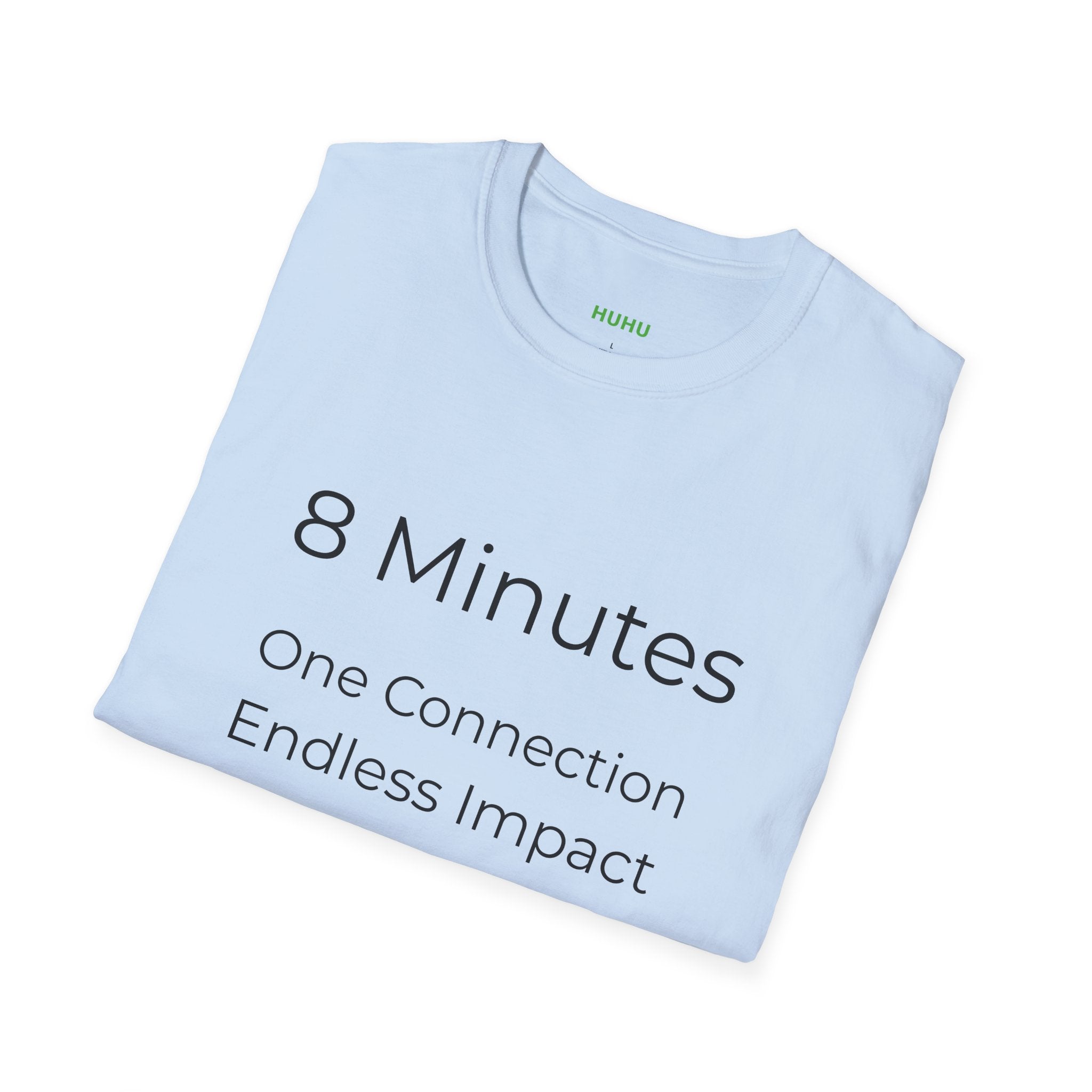 8 Minutes Tee — "8 Minutes: One Connection, Endless Impact" Inspirational T-Shirt