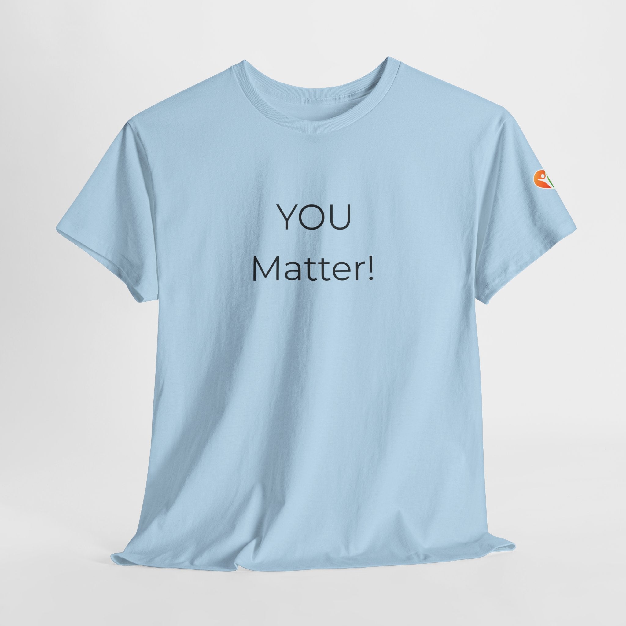 You Matter Tee — Inspirational Positive Message T-Shirt