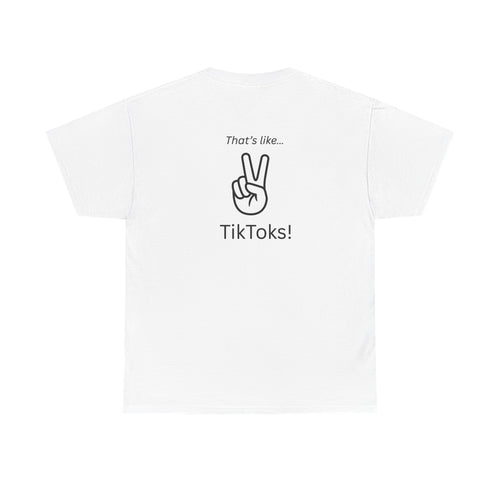 Got 8 Minutes T-Shirt — “That’s like… 2 TikToks!” Graphic Tee