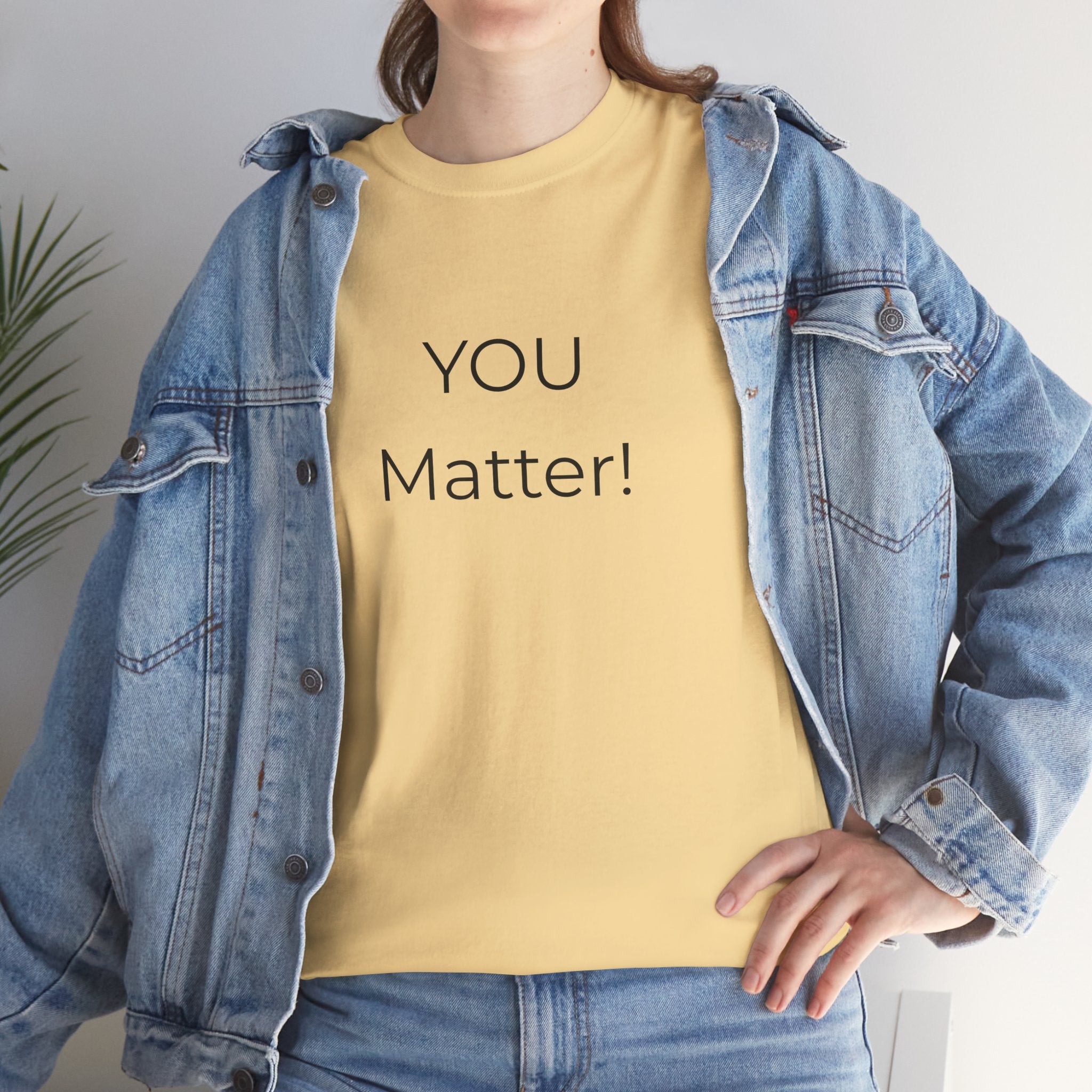 You Matter Tee — Inspirational Positive Message T-Shirt