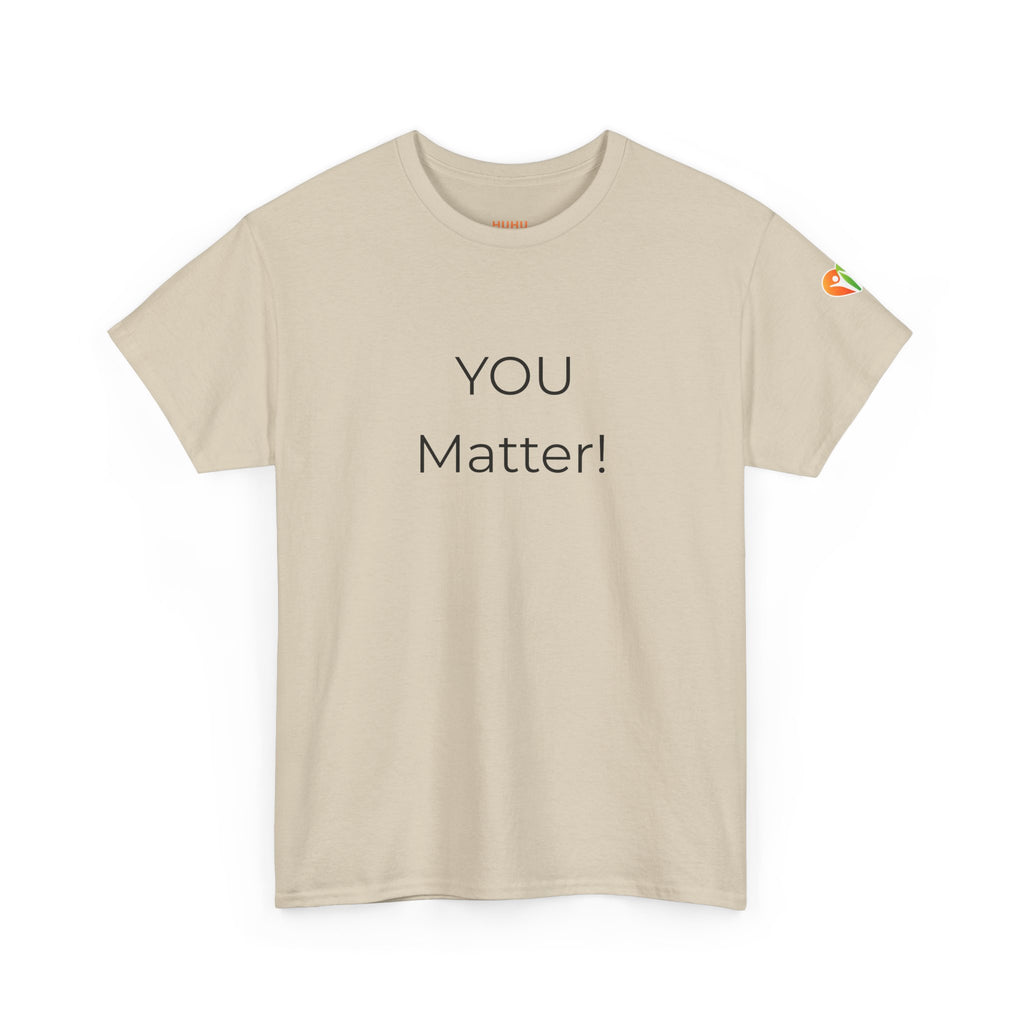 You Matter Tee — Inspirational Positive Message T-Shirt
