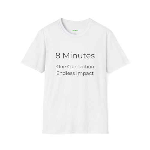 8 Minutes Tee — "8 Minutes: One Connection, Endless Impact" Inspirational T-Shirt