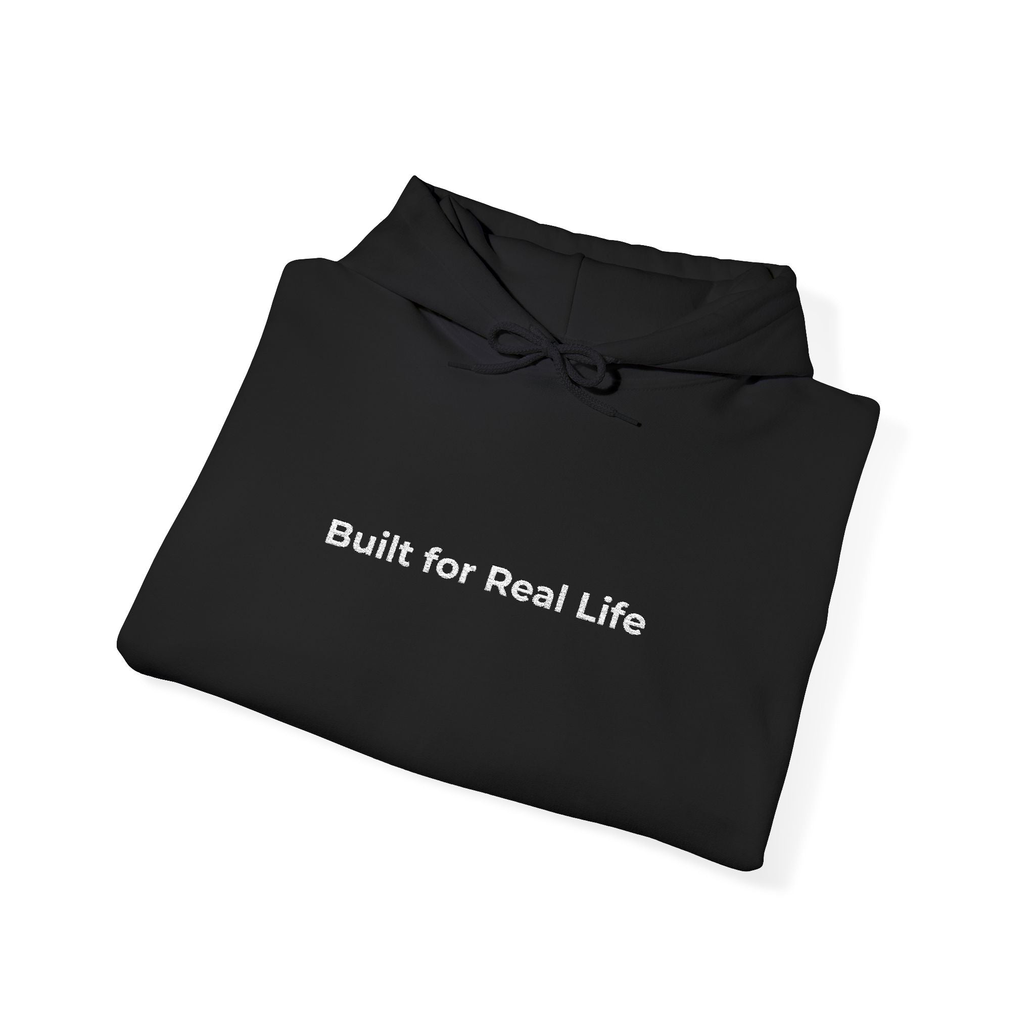 Hoodie — "Built for Real Life" Minimal Graphic Pullover